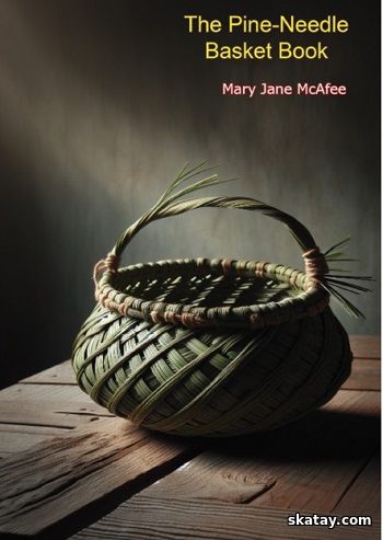 The Pine-Needle Basket Book (2024)