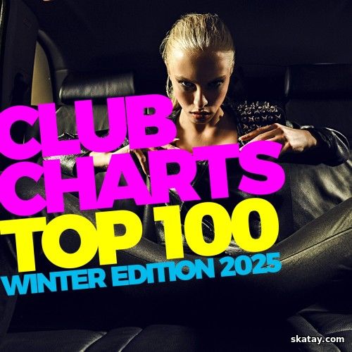 Club Charts Top 100 - Winter Edition 2025 (2025) FLAC