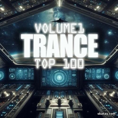 Trance Top 100 Vol.1 (2025)