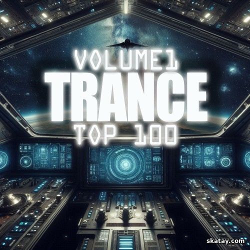 Trance Top 100 Vol. 1 (2025) FLAC