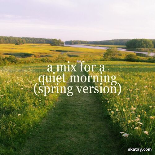 a mix for a quiet morning (spring version) (2025)