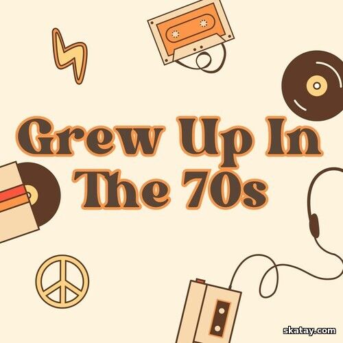 Grew Up In The 70s (2025)