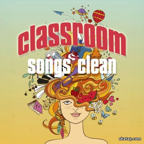 Classroom Songs Clean (2025)