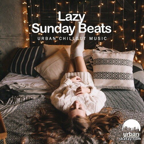 Lazy Sunday Beats Urban Chill-House Music (2025) FLAC