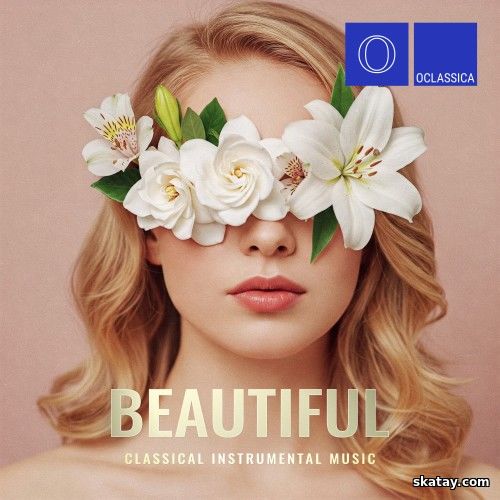Beautiful Classical Instrumental Music (2025) FLAC