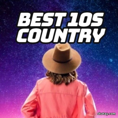 Best 10s Country (2025)