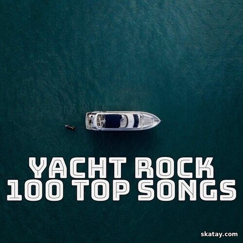 Yacht Rock 100 Top Songs (2025)