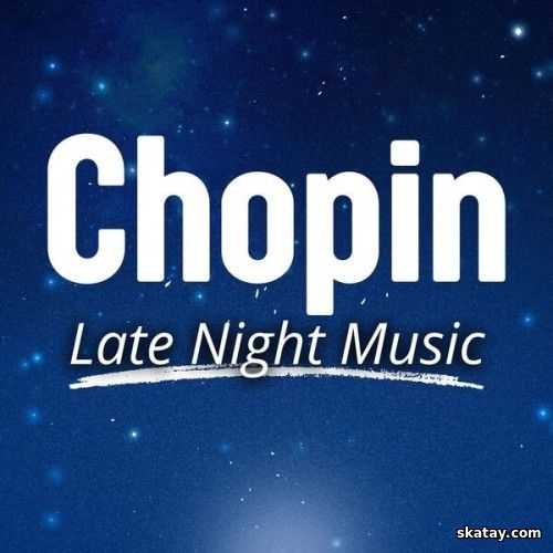 Chopin Late Night Music (2025)