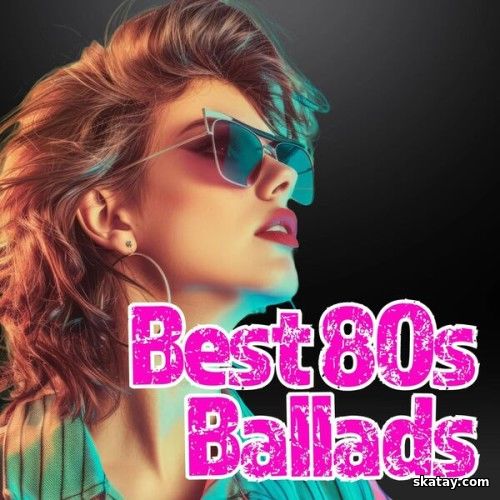 Best 80s Ballads (2025)