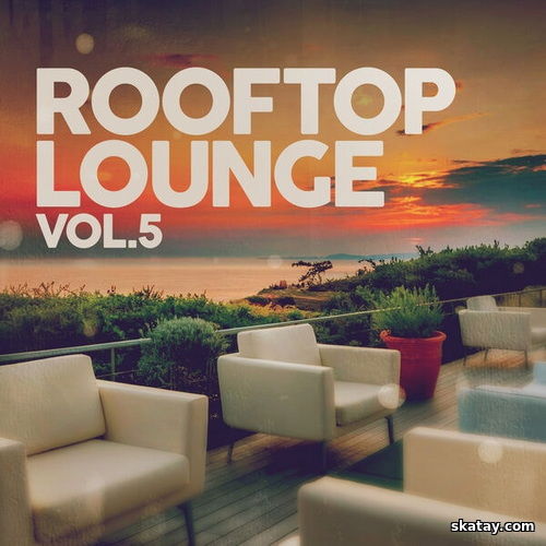 Rooftop Lounge Vol. 5 (2025) FLAC