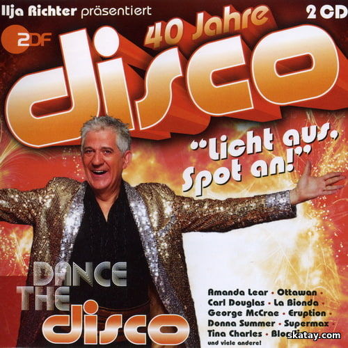 Dance The Disco - 40 Jahre Disco - Ilja Richter Prasentiert (2CD) (2011) FLAC