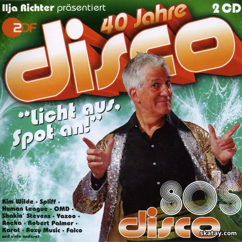 80s Disco - 40 Jahre Disco - Ilja Richter Prasentiert (2CD) (2011) FLAC