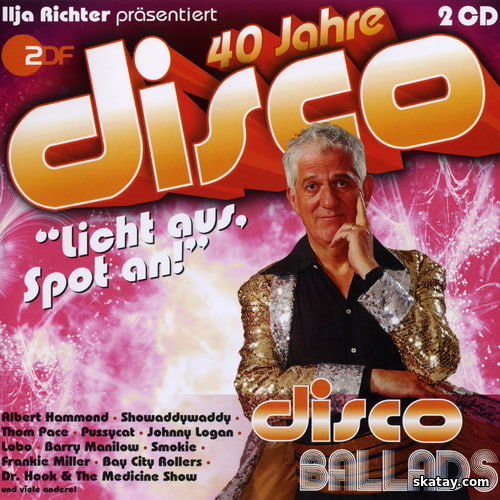 Disco Ballads - 40 Jahre Disco - Ilja Richter Prasentiert (2CD) (2011) FLAC