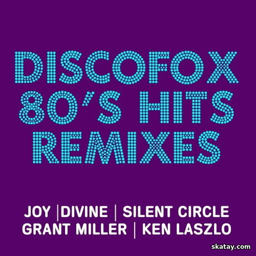Discofox 80s Hits Remixes (2014) FLAC
